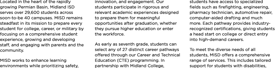 Located in the heart of the rapidly growing Permian Basin, Midland ISD serves over 29,600 students across soon to be ...