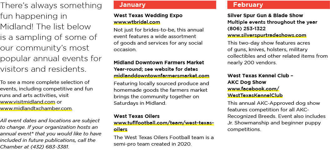 There’s always something fun happening in Midland! The list below is a sampling of some of our community’s most popul...