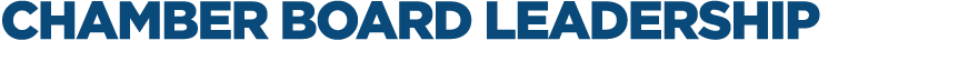 CHAMBER BOARD LEADERSHIP