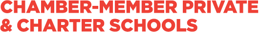 CHAMBER MEMBER PRIVATE & CHARTER SCHOOLS