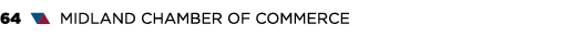 64 ▼▲ MIDLAND CHAMBER OF COMMERCE
