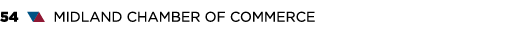 54 ▼▲ MIDLAND CHAMBER OF COMMERCE