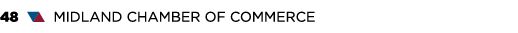 48 ▼▲ MIDLAND CHAMBER OF COMMERCE