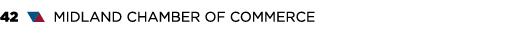 42 ▼▲ MIDLAND CHAMBER OF COMMERCE