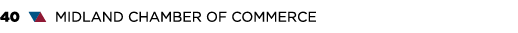 40 ▼▲ MIDLAND CHAMBER OF COMMERCE