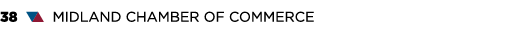 38 ▼▲ MIDLAND CHAMBER OF COMMERCE