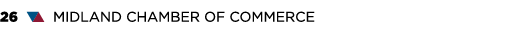 26 ▼▲ MIDLAND CHAMBER OF COMMERCE