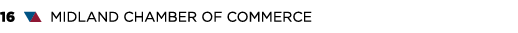 16 ▼▲ MIDLAND CHAMBER OF COMMERCE