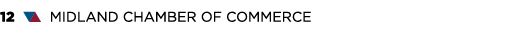 12 ▼▲ MIDLAND CHAMBER OF COMMERCE