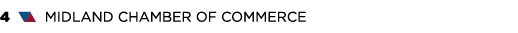 4 ▼▲ MIDLAND CHAMBER OF COMMERCE