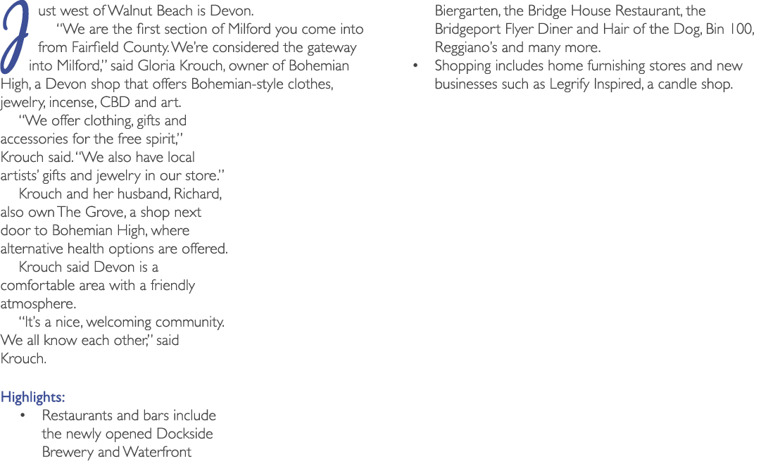 Just west of Walnut Beach is Devon. “We are the first section of Milford you come into from Fairfield County. We’re c...