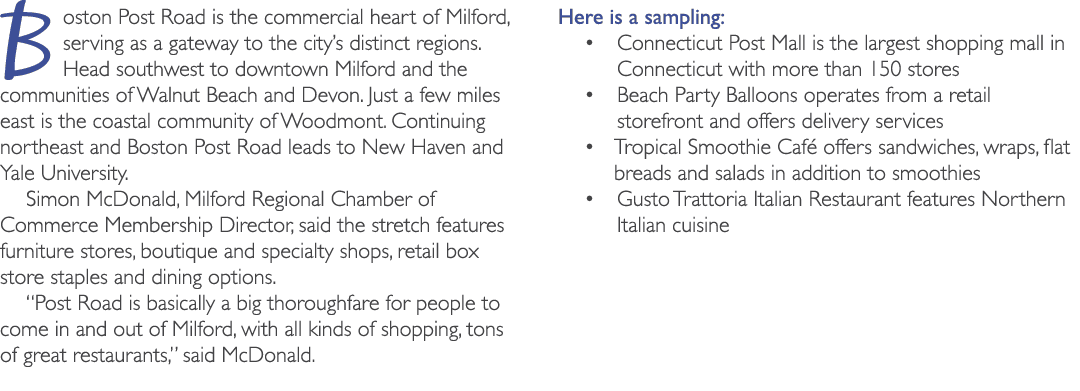 Boston Post Road is the commercial heart of Milford, serving as a gateway to the city’s distinct regions. Head southw...
