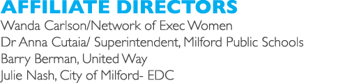 Affiliate Directors Wanda Carlson/Network of Exec Women Dr Anna Cutaia/ Superintendent, Milford Public Schools Barry ...