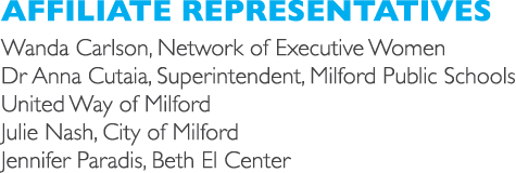 Affiliate Representatives Wanda Carlson, Network of Executive Women Dr Anna Cutaia, Superintendent, Milford Public Sc...