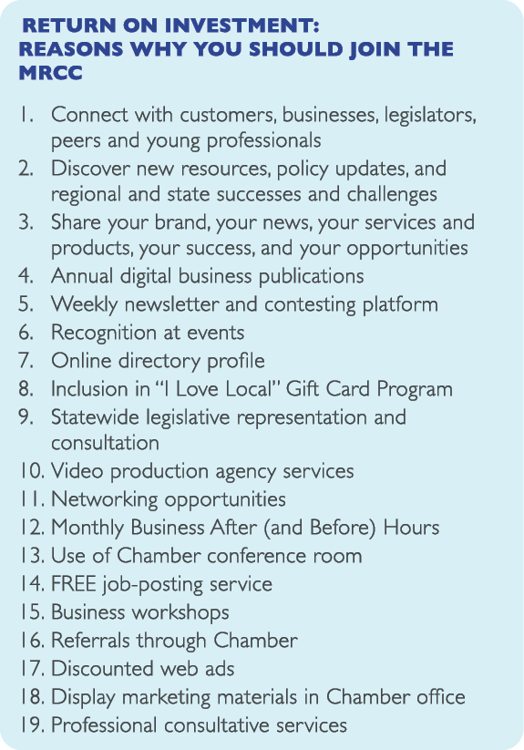 Return on Investment: Reasons WHY you should join the MRCC 1. Connect with customers, businesses, legislators, peers ...