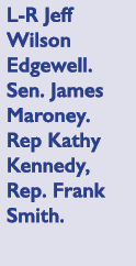 L R Jeff Wilson Edgewell. Sen. James Maroney. Rep Kathy Kennedy, Rep. Frank Smith.