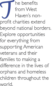 The benefits from West Haven’s non profit charities extend beyond national borders. Explore opportunities for everyth...