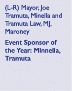 (L R) Mayor, Joe Tramuta, Minella and Tramuta Law, MJ, Maroney Event Sponsor of the Year: Minnella, Tramuta