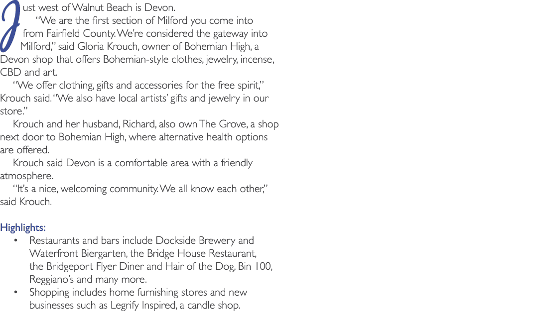 Just west of Walnut Beach is Devon. “We are the first section of Milford you come into from Fairfield County. We’re c...