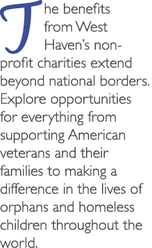 The benefits from West Haven’s non profit charities extend beyond national borders. Explore opportunities for everyth...