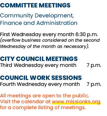 COMMITTEE MEETINGS Community Development, Finance and Administration First Wednesday every month 6:30 p.m. (overflow ...
