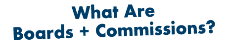 What Are Boards + Commissions?