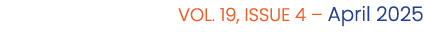 VOL. 19, ISSUE 4 – April 2025