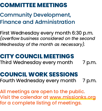 COMMITTEE MEETINGS Community Development, Finance and Administration First Wednesday every month 6:30 p.m. (overflow ...