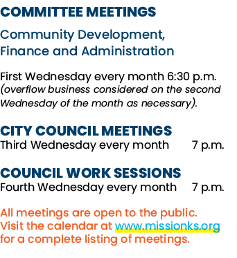 COMMITTEE MEETINGS Community Development, Finance and Administration First Wednesday every month 6:30 p.m. (overflow ...