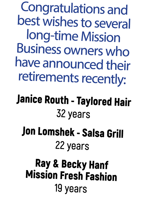 Congratulations and best wishes to several long time Mission Business owners who have announced their retirements rec...