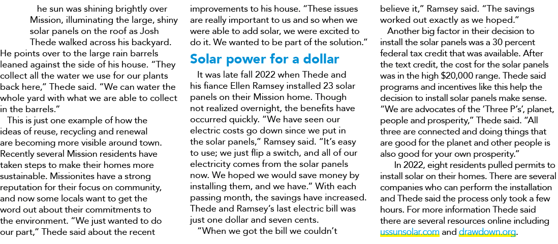 he sun was shining brightly over Mission, illuminating the large, shiny solar panels on the roof as Josh Thede walked...