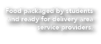 Food packaged by students and ready for delivery area service providers.