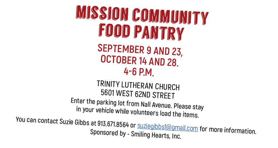 mission community food pantry SEPTEMBER 9 and 23, OCTOBER 14 and 28  4-6 P M  Trinity Lutheran Church 5601 West 62nd    