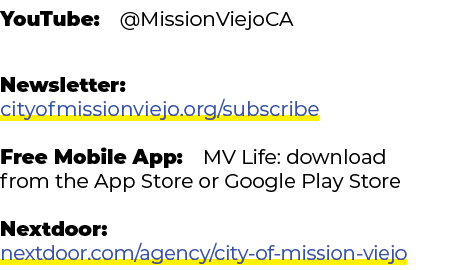 YouTube: @MissionViejoCA Newsletter: cityofmissionviejo.org/subscribe Free Mobile App: MV Life: download from the App...
