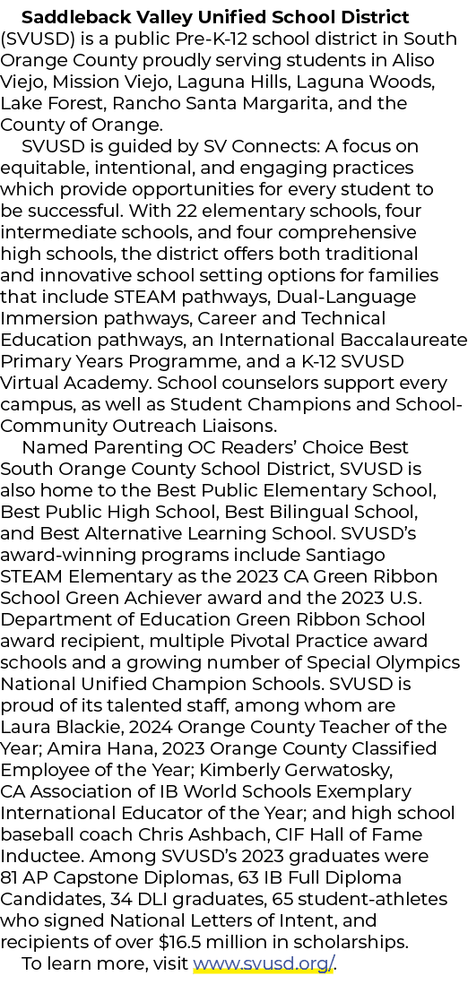Saddleback Valley Unified School District (SVUSD) is a public Pre K 12 school district in South Orange County proudly...