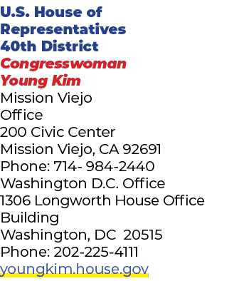 U.S. House of Representatives 40th District Congresswoman Young Kim Mission Viejo Office 200 Civic Center Mission Vie...