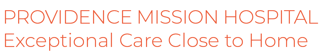 PROVIDENCE MISSION HOSPITAL Exceptional Care Close to Home