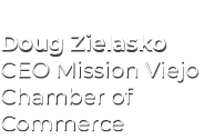 Doug Zielasko CEO Mission Viejo Chamber of Commerce