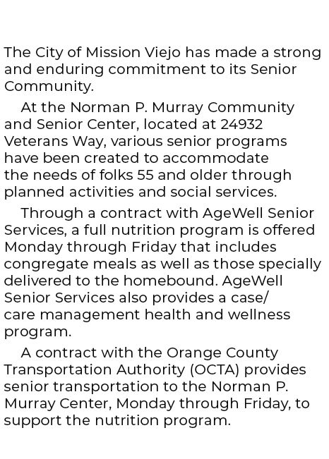 The City of Mission Viejo has made a strong and enduring commitment to its Senior Community. At the Norman P. Murray ...