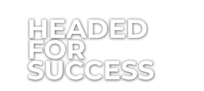 HEADED FOR SUCCESS