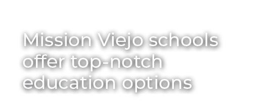 Mission Viejo schools offer top notch education options