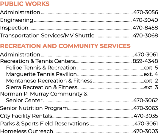 PUBLIC WORKS Administration 470 3056 Engineering 470 3040 Inspection 470 8458 Transportation Services/MV Shuttle 470 ...