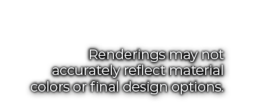 Renderings may not accurately reflect material colors or final design options.