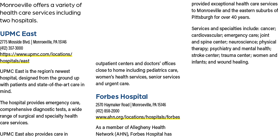 Monroeville offers a variety of health care services including two hospitals. UPMC East 2775 Mosside Blvd. | Monroevi...