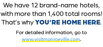 We have 12 brand name hotels, with more than 1,400 total rooms! That’s why YOU’RE HOME HERE. For detailed information...