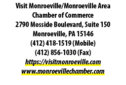 Visit Monroeville/Monroeville Area Chamber of Commerce 2790 Mosside Boulevard, Suite 150 Monroeville, PA 15146 (412) ...