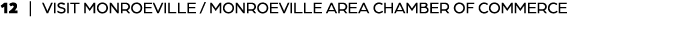 12 | VISIT MONROEVILLE / MONROEVILLE AREA CHAMBER OF COMMERCE