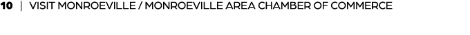10 | VISIT MONROEVILLE / MONROEVILLE AREA CHAMBER OF COMMERCE