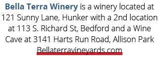 Bella Terra Winery is a winery located at 121 Sunny Lane, Hunker with a 2nd location at 113 S. Richard St, Bedford an...