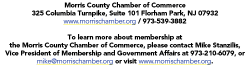 Morris County Chamber of Commerce 325 Columbia Turnpike, Suite 101 Florham Park, NJ 07932 www morrischamber org   973   